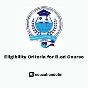 Eligibility Criteria for B.ed Course in WBUTTEPA