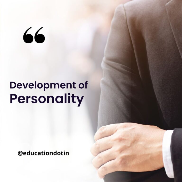 Development of personality | concept of personality | type of personality | traits of personality | trait theory | measurement of personality | B.ed | WBUTTEPA